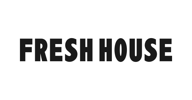 FRESH HOUSE